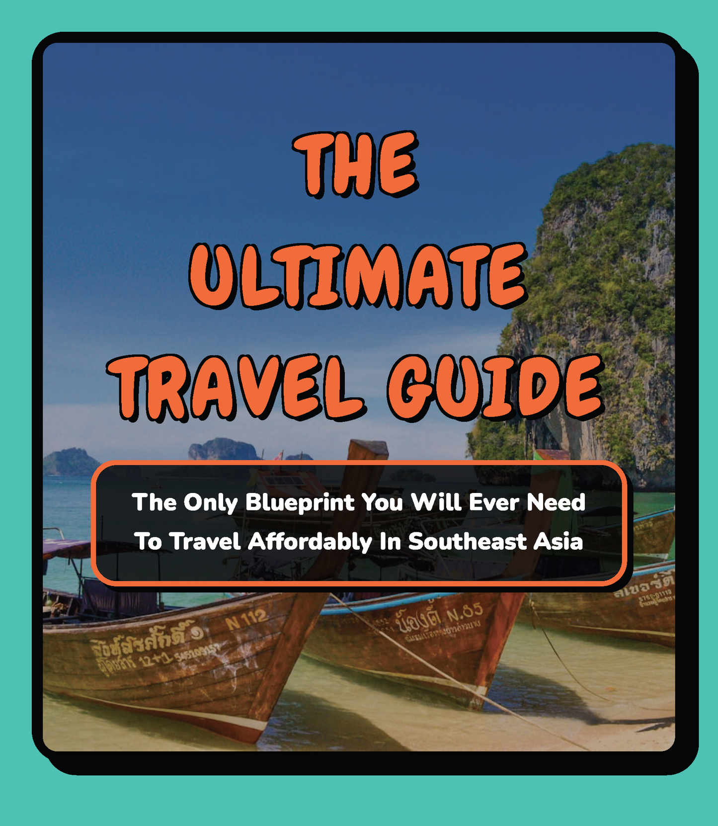 Ultimate Travel Guide: SouthEast Asia Ed.